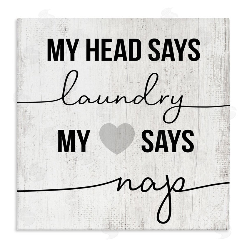 Stupell Studio | Head Says Laundry, Heart Says Nap