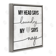 Stupell Studio | Head Says Laundry, Heart Says Nap