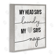 Stupell Studio | Head Says Laundry, Heart Says Nap