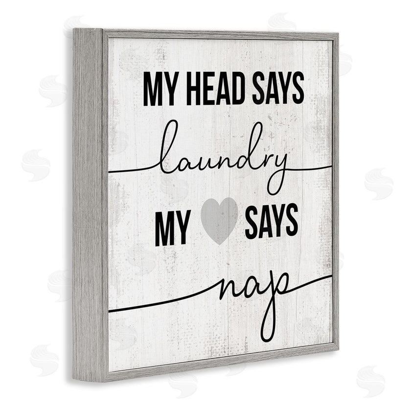 Stupell Studio | Head Says Laundry, Heart Says Nap