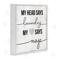 Stupell Studio | Head Says Laundry, Heart Says Nap
