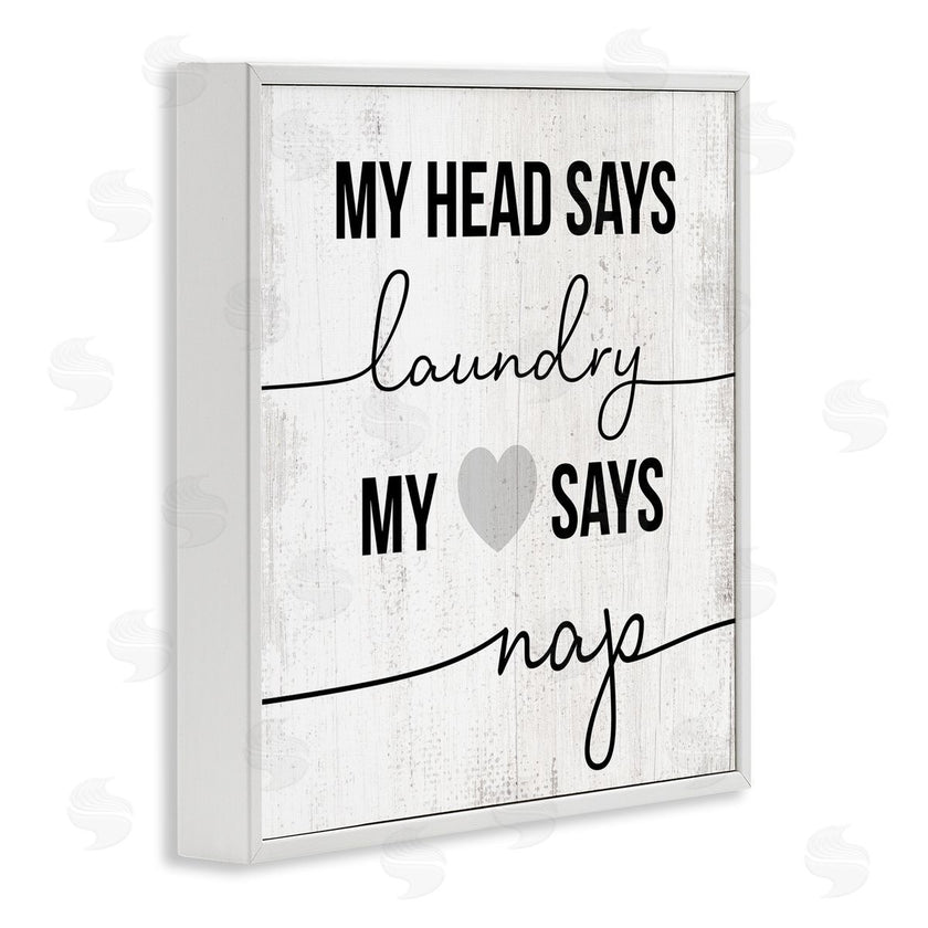 Stupell Studio | Head Says Laundry, Heart Says Nap