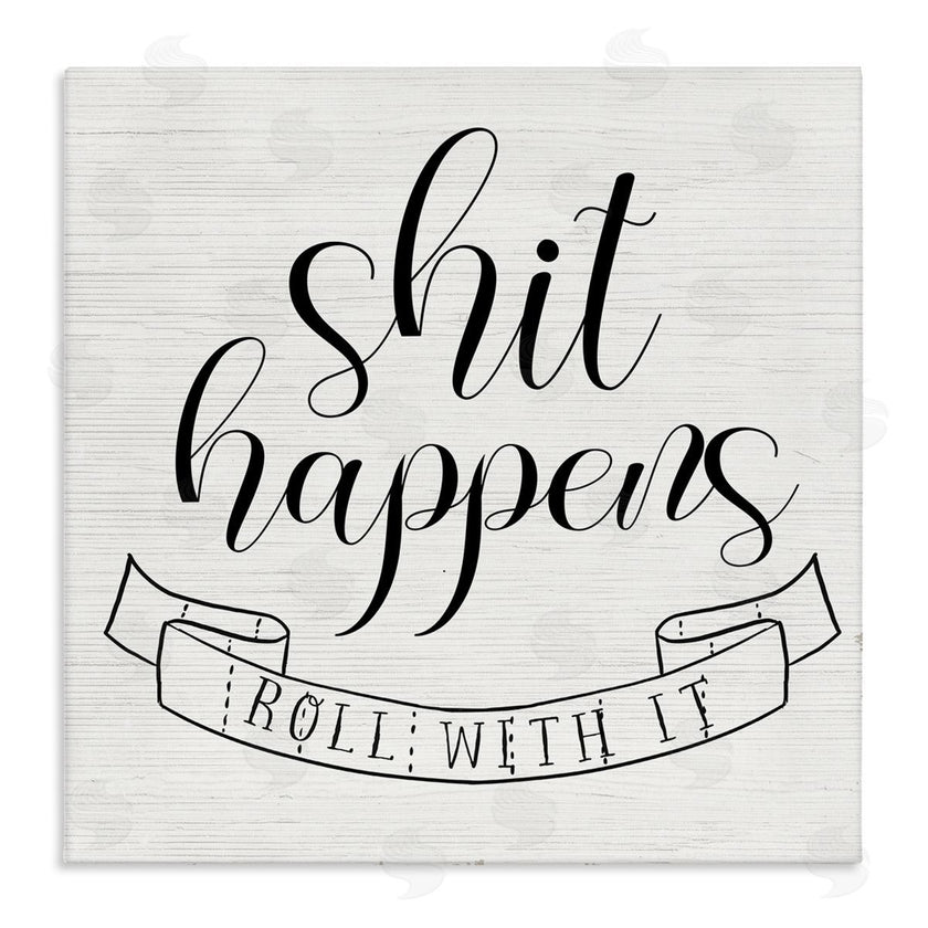 Stupell Studio | Sh*t Happens Roll With It