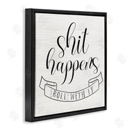 Stupell Studio | Sh*t Happens Roll With It