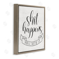 Stupell Studio | Sh*t Happens Roll With It