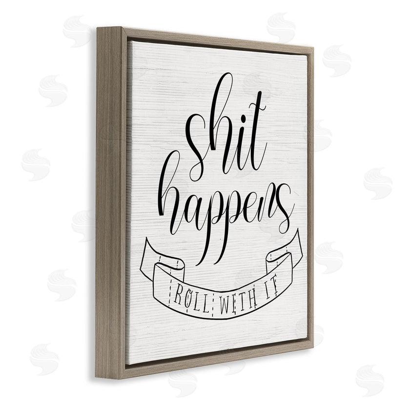 Stupell Studio | Sh*t Happens Roll With It
