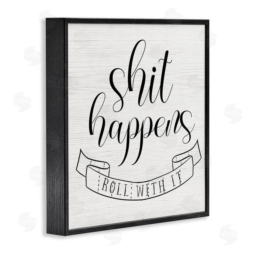 Stupell Studio | Sh*t Happens Roll With It