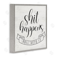 Stupell Studio | Sh*t Happens Roll With It