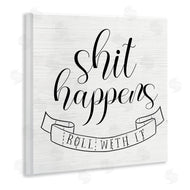 Stupell Studio | Sh*t Happens Roll With It