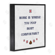 Stupell Studio | Home Is Where You Poop