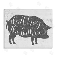 Stupell Studio | Don't Hog the Bathroom Farmhouse
