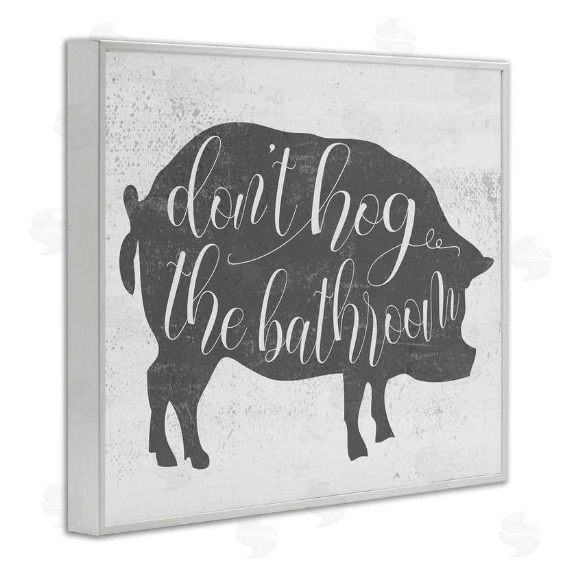 Stupell Studio | Don't Hog the Bathroom Farmhouse