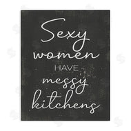Stupell Studio | Sexy Women Have Messy Kitchens