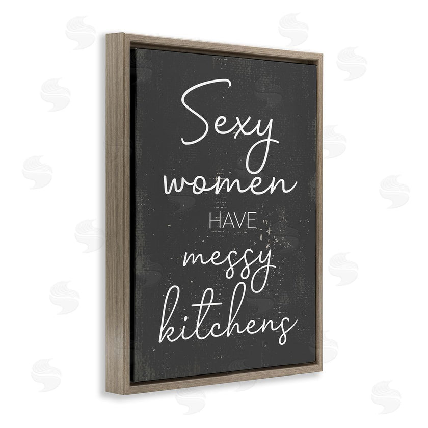 Stupell Studio | Sexy Women Have Messy Kitchens