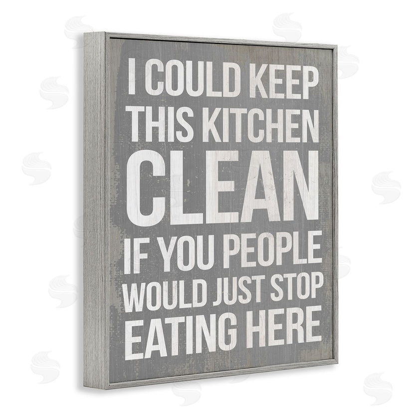 Stupell Studio | I Could Keep Kitchen Clean Funny