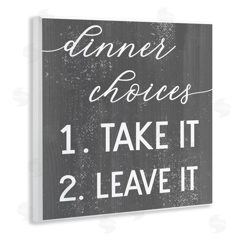 Stupell Studio | Dinner Take It or Leave It