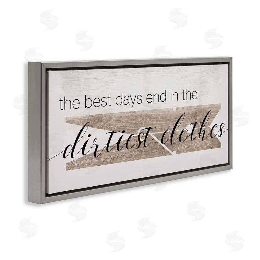Stupell Studio | Best Days End in Dirtiest Clothes