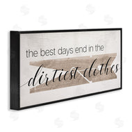 Stupell Studio | Best Days End in Dirtiest Clothes
