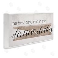 Stupell Studio | Best Days End in Dirtiest Clothes