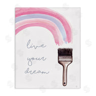 Elizabeth Tyndall | Live Your Dream Paintbrush Rainbow