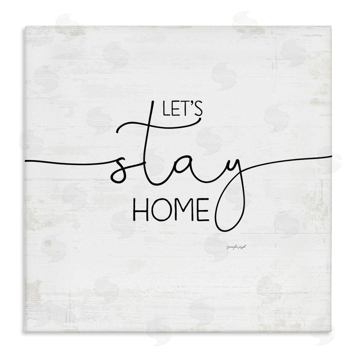 Jennifer Pugh Distressed Let's Stay Home Quote Canvas Wall Art