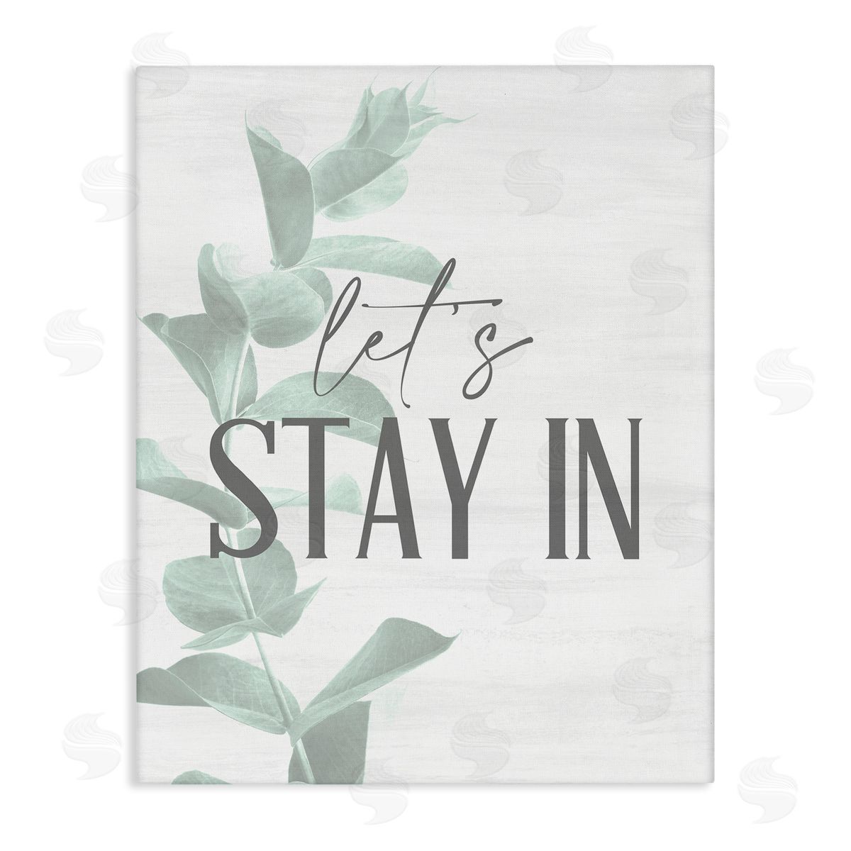 Kim Allen Lets Stay In Phrase Plant Leaves Canvas Wall Art