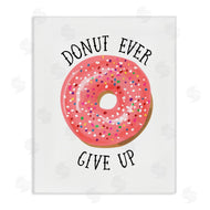 Lisa Lane | Donut Give Up Minimal Food Pun