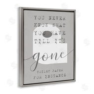 Stupell Studio | Till It's Gone TP Bathroom Sign
