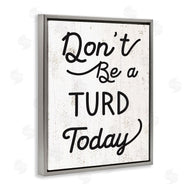 Stupell Studio | Don't Be A Turd Funny Distressed