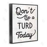 Stupell Studio | Don't Be A Turd Funny Distressed