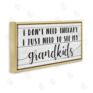 Stupell Studio | Need My Grandkids Funny Therapy Reference