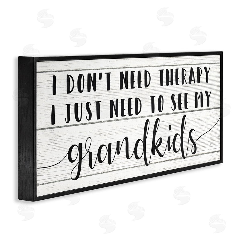 Stupell Studio | Need My Grandkids Funny Therapy Reference