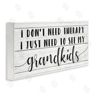 Stupell Studio | Need My Grandkids Funny Therapy Reference