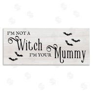 Stupell Studio | Not A Witch, Your Mummy Phrase