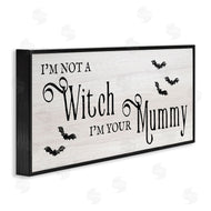 Stupell Studio | Not A Witch, Your Mummy Phrase