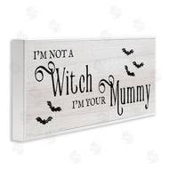 Stupell Studio | Not A Witch, Your Mummy Phrase