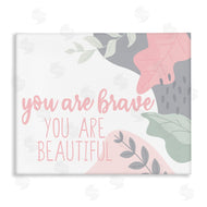 Kim Allen | You Are Brave Inspirational Pink Nature