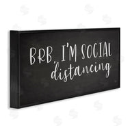 Lux + Me Designs | BRB Social Distancing Phrase Grey White