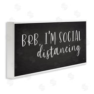 Lux + Me Designs | BRB Social Distancing Phrase Grey White