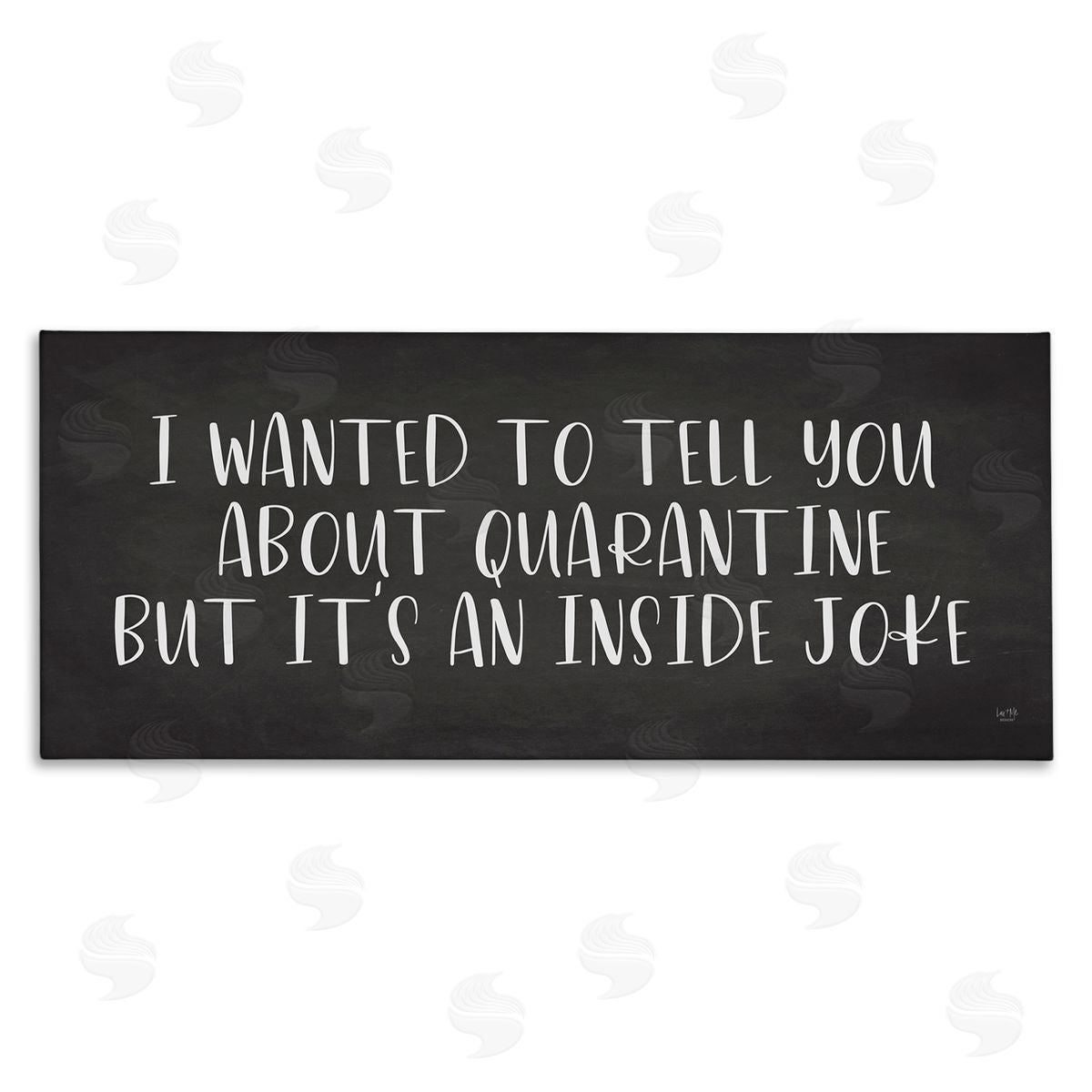 Lux + Me Designs Quarantine's an Inside Joke Humorous Phrase Canvas Wall Art