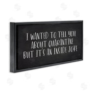 Lux + Me Designs | Quarantine's an Inside Joke Humorous Phrase