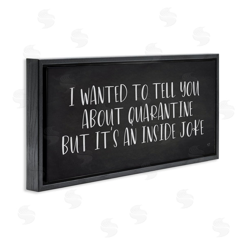 Lux + Me Designs | Quarantine's an Inside Joke Humorous Phrase
