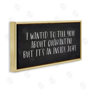 Lux + Me Designs | Quarantine's an Inside Joke Humorous Phrase