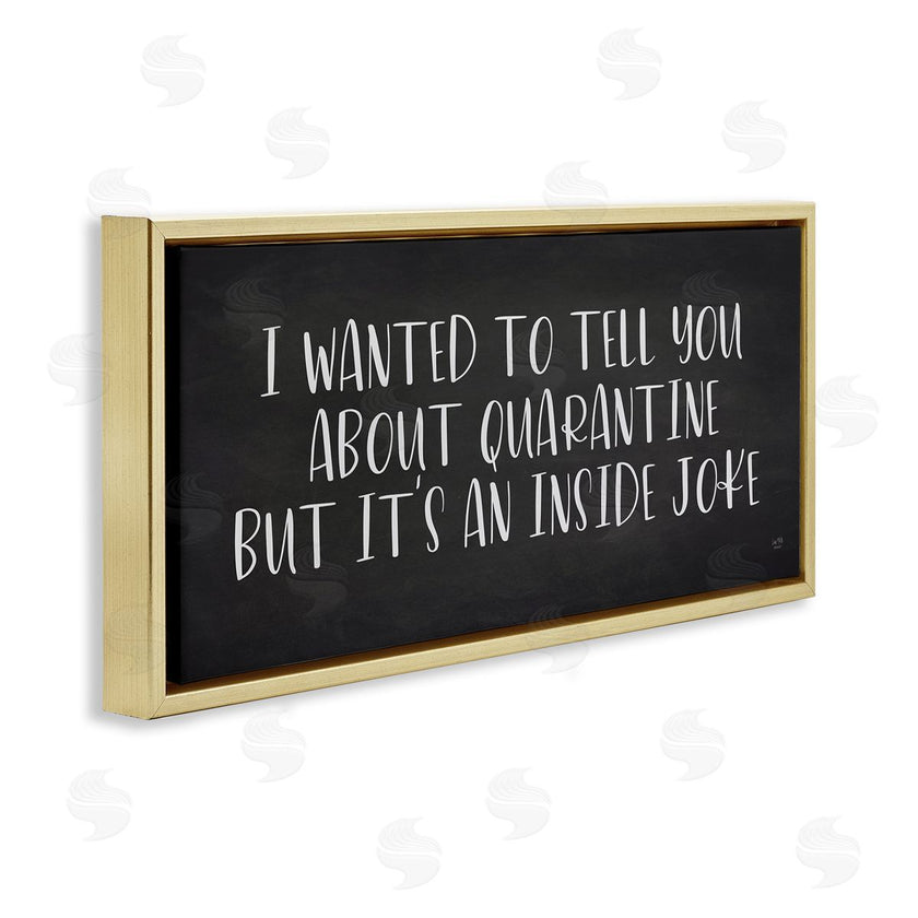 Lux + Me Designs | Quarantine's an Inside Joke Humorous Phrase
