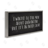 Lux + Me Designs | Quarantine's an Inside Joke Humorous Phrase