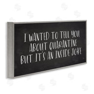 Lux + Me Designs | Quarantine's an Inside Joke Humorous Phrase