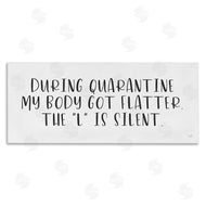 Lux + Me Designs | Quarantine Body Weight Humor