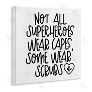 Lux + Me Designs | Some Superheroes Wear Scrubs Healthcare Appreciation