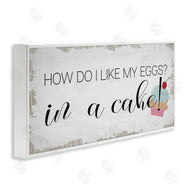 Stupell Studio | Like My Eggs in Cake Cupcake