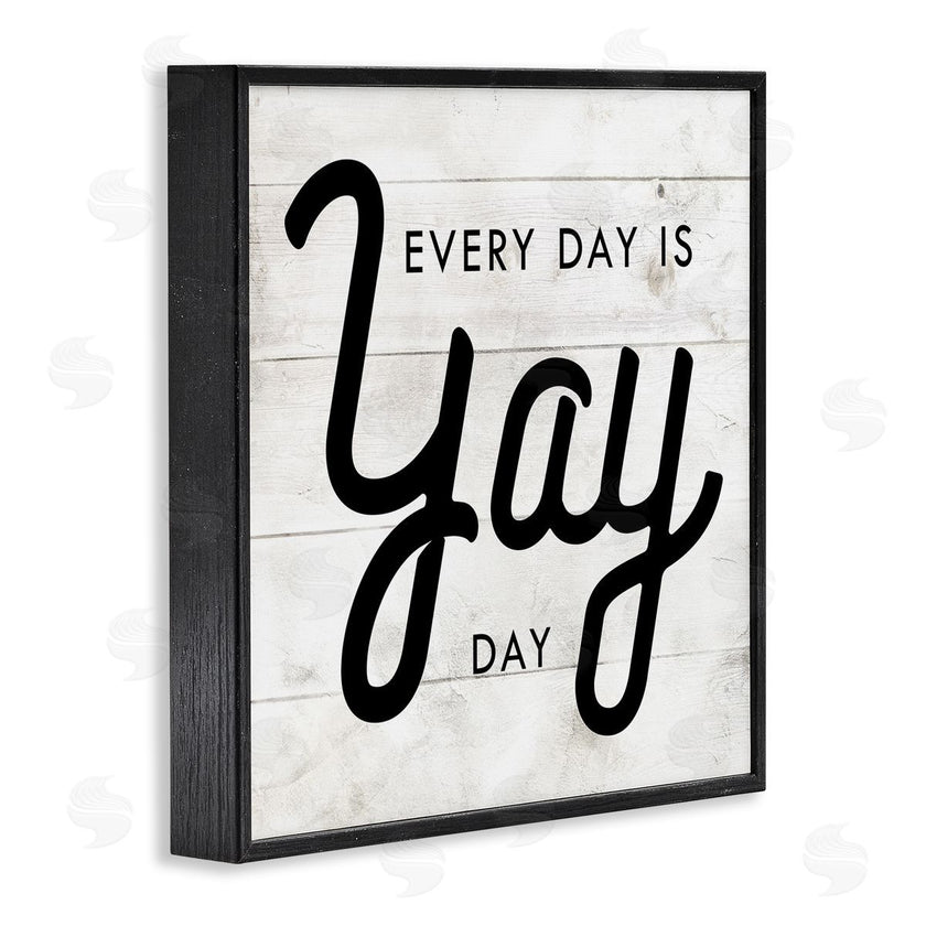 Stupell Studio | Everyday Yay Day Rustic